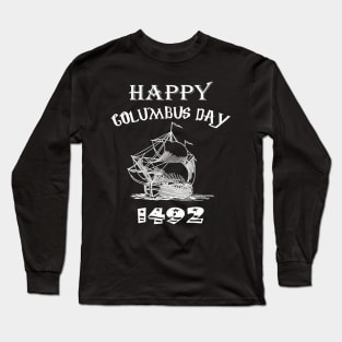 happy columbus day Long Sleeve T-Shirt